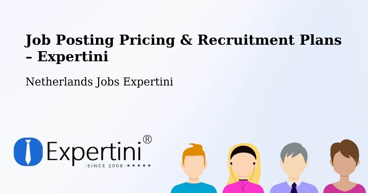 Job Posting Pricing & Recruitment Plans – Helmond - Helmond, Netherlands Jobs Expertini
